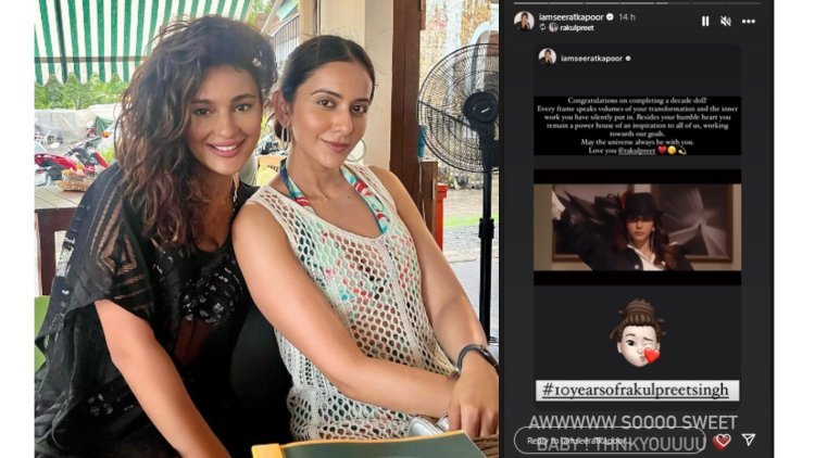 Seerat Kapoor Celebrates Rakul Preet Singh's 10 Years in the Industry with Heartfelt Note